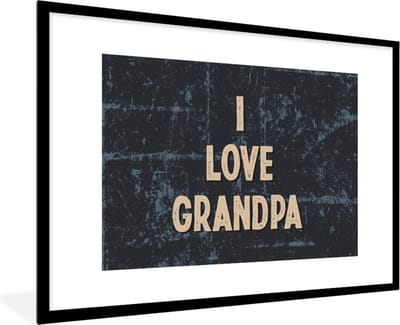 Fotolijst incl. Poster - Spreuken - Opa - Quotes - I love grandpa - 120x80 cm - Posterlijst