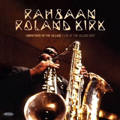 Rahsaan Roland Kirk - Vibrations In The Village Live At T (2 CD)