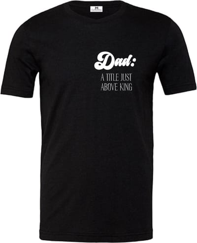 Shirt voor de liefste papa-Dad a title just above king-Maat S