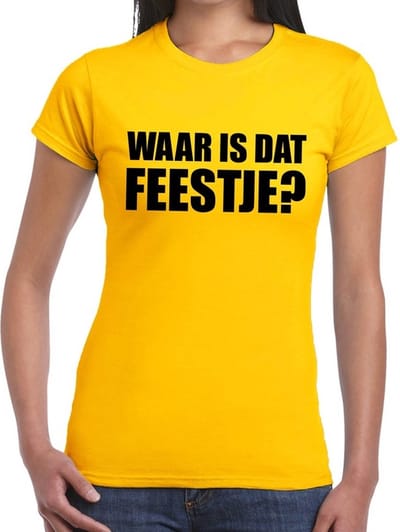 Waar is dat feestje? tekst t-shirt geel dames - dames shirt Waar is dat feestje? S