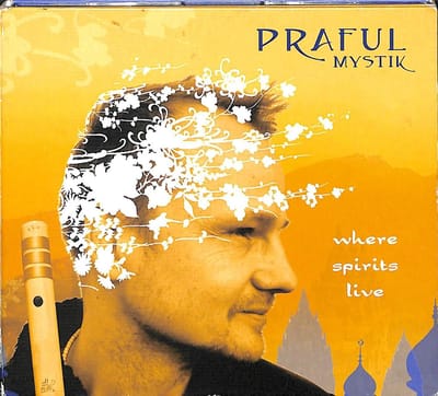 Praful : Where Spirits Live CD
