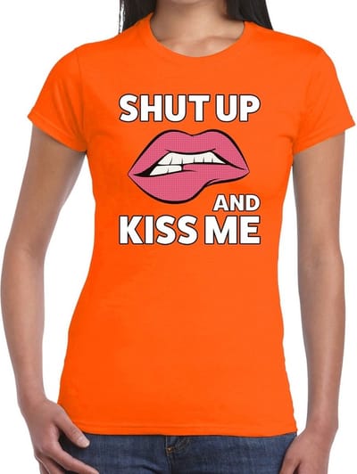 Shut up and kiss me t-shirt oranje dames - feest shirts dames XS