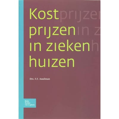 Kostprijzen In Ziekenhuizen - F. Asselman