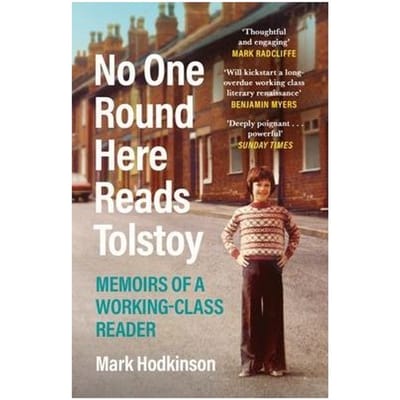 No One Round Here Reads Tolstoy - Mark Hodkinson