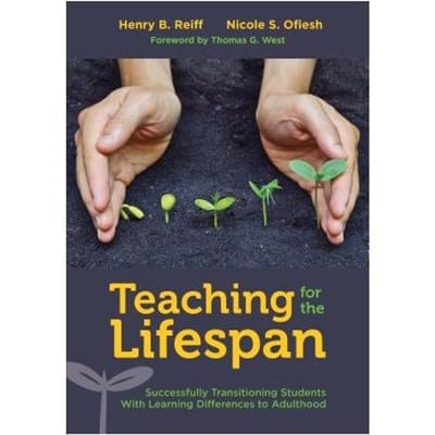 Teaching For The Lifespan: Successfully Transitioning Students With Learning Differences - Reiff