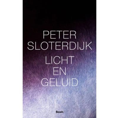 Licht En Geluid - Peter Sloterdijk