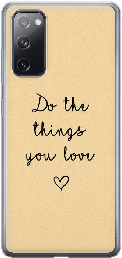 Leuke Telefoonhoesjes - Hoesje geschikt voor Samsung Galaxy S20 FE - Do the things you love - Soft case - TPU - Tekst - Geel