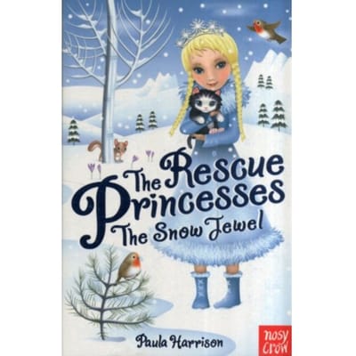 The Rescue Princesses: The Snow Jewel - The Rescue Princesses - Paula Harrison