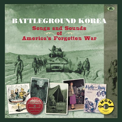 Battleground Korea: Songs and Sounds of America's Forgotten War