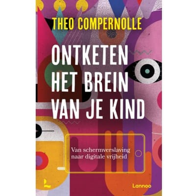 Ontketen Het Brein Van Je Kind - Theo Compernolle