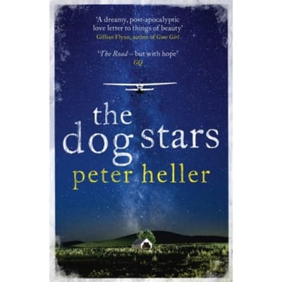The Dog Stars: The Hope-Filled Story Of A World Changed By Global Catastrophe - Peter Heller