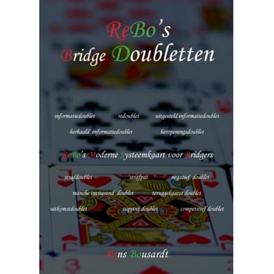 Rebo's Bridge Doubletten - Rebo's Bridgeboeken - Ir. Rens Bousardt