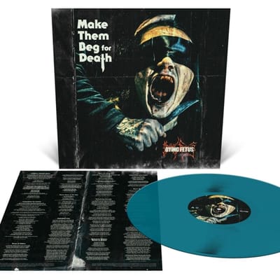 Make Them Beg For Death -Sea Blue Vinyl- - Dying Fetus