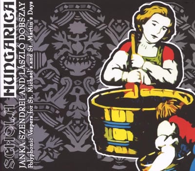 Schola Hungarica - Poliphonic Vespers For St. Michael’s And St. Martin's Day (CD)