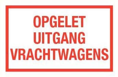 Opgelet uitgang vrachtwagens tekstbord - kunststof 400 x 250 mm