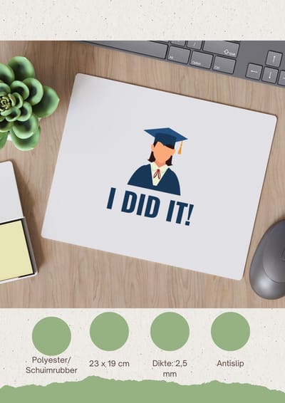 Akyol - i did it! Muismat - Geslaagd - iemand die is geslaagd - gelukt - gefeliciteerd - examen - school - diploma gehaald - cadeau - kado - geschenk - gift - 23 bij 19 cm