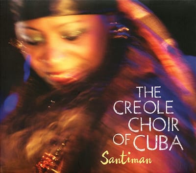 Creole Choir Of Cuba - Santiman (CD)
