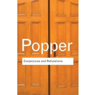 Conjectures And Refutations - Routledge Classics - Popper, Karl