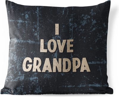 Buitenkussen Weerbestendig - Cadeau opa - I love grandpa - Spreuken - Quotes - 50x50 cm