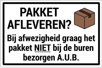 Pakket niet bij buren bezorgen bord | gecoat dibond materiaal | 18 x 12 cm
