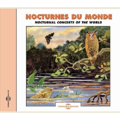 Nocturnes Du Monde - Nocturnal Concerts Of The Wor - Sons De La Nature