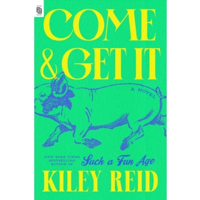 Come And Get It - Kiley Reid