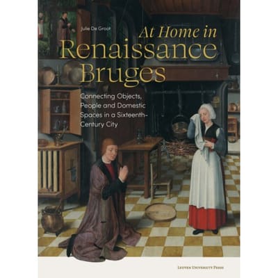 At Home In Renaissance Bruges - Julie De Groot