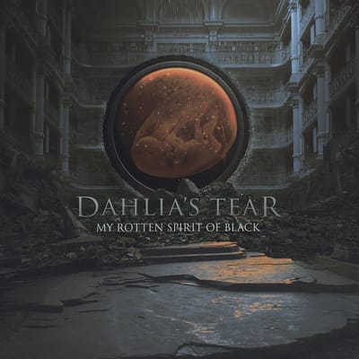 Dahlia's Tear - My Rotten Spirit Of Black (CD)