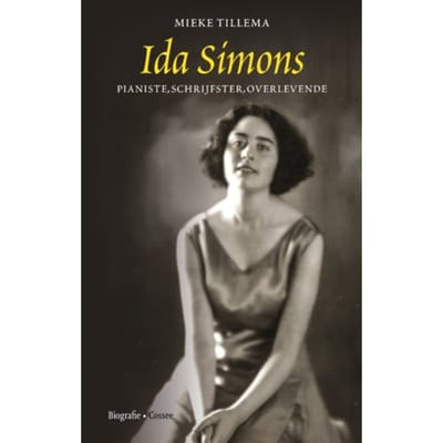 Ida Simons. Pianiste, Schrijfster, Overlevende - Mieke Tillema