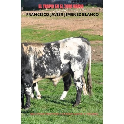 El Trapio En El Toro Bravo - Francisco Javier JIMENEZ BLANCO