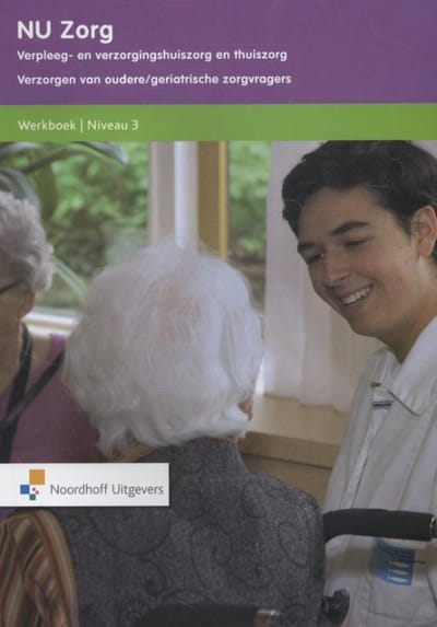 Nu Zorg / Niveau 3; Verpleeg- En Verzorgingshuiszorg En Thuiszorg Verzorgen Van