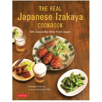 The Real Japanese Izakaya Cookbook - Wataru Yokota