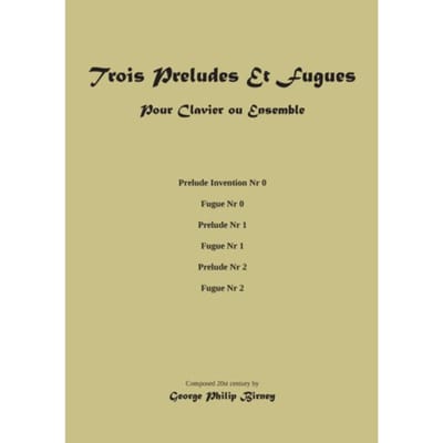 Trois Preludes Et Fugues - George Philip Birney