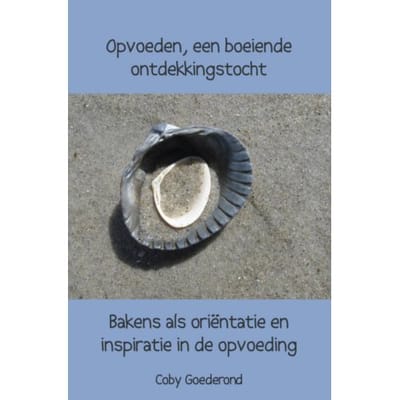 Opvoeden, Een Boeiende Ontdekkingstocht - Coby Goederond