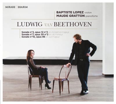 Baptiste Lopez & Maude Gratton - Beethoven: Sonate Nº3, Opus 12 Nº3 - Sonate Nº7, Opus 30 Nº2 - Sonate Nº10, Opus 96 (CD)