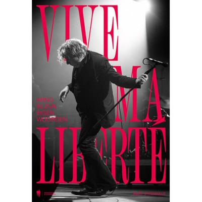 Vive Ma Liberté - Bart Steenhaut