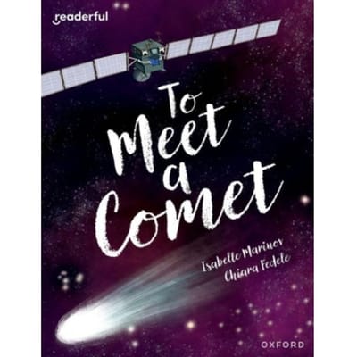 Readerful Books For Sharing: Year 6/Primary 7: To Meet A Comet - Readerful Books For Sharing - Isabelle Marinov