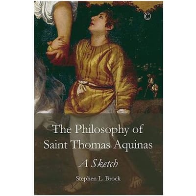 The Philosophy Of Saint Thomas Aquinas - Brock, Stephen L.
