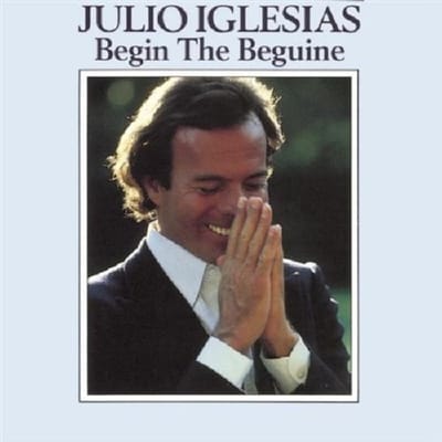 Begin The Beguine - Julio Iglesias