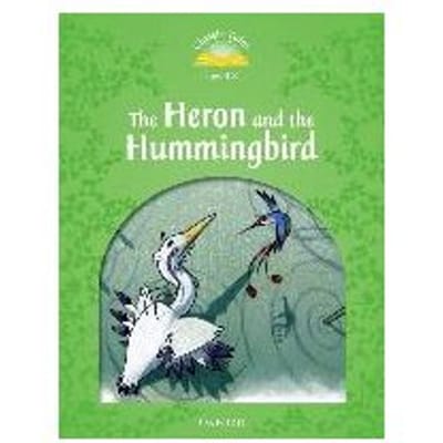 Classic Tales Second Edition: Level 3: Heron & Hummingbird - Bladon, Rachel
