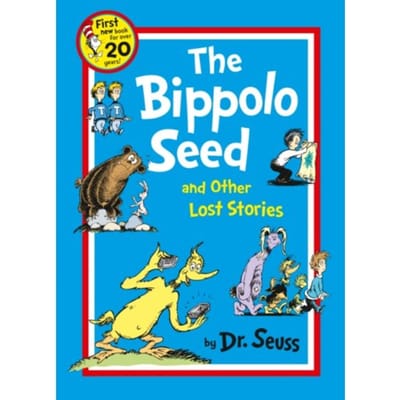 The Bippolo Seed And Other Lost Stories - Dr. Seuss - Dr. Seuss