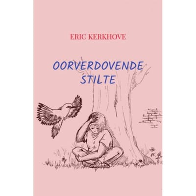 Oorverdovende Stilte - Eric Kerkhove