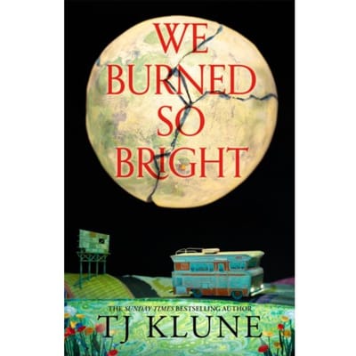 We Burned So Bright - TJ Klune