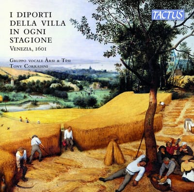Gruppo Vocale Àrsi & Tèsi, Antonio Corradini - I Diporti Della Villa In Ogni Stagione, Venezia 1601 (CD)
