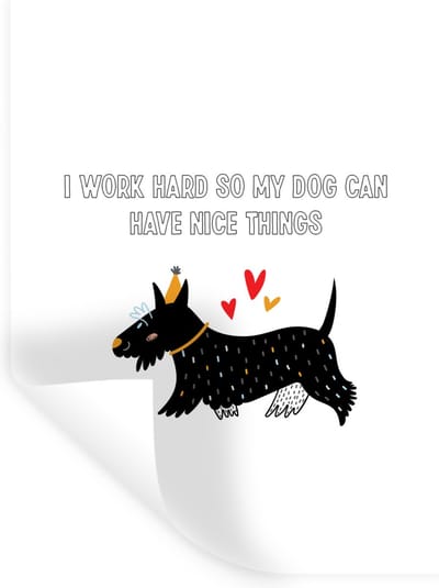 Muurstickers - Sticker Folie - Quotes - I work hard so my dog can have nice things - Honden - Spreuken - 30x40 cm - Plakfolie - Muurstickers Kinderkamer - Zelfklevend Behang - Zelfklevend behangpapier - Stickerfolie
