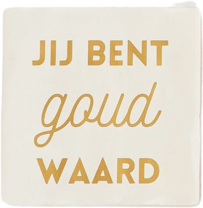 Lottea Tegeltje met tekst ´Jij bent goud waard´ - tegeltje, tegeltjes met tekst, tegeltjes met spreuken, cadeau moederdag, cadeau mama, cadeau vriendinnen, cadeau vriendschap