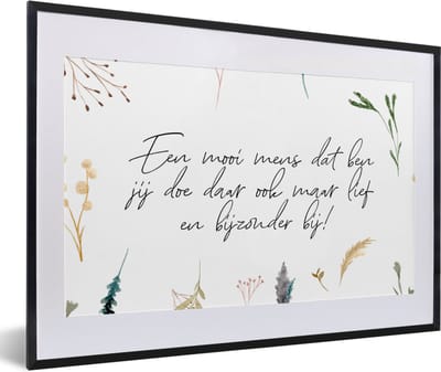 Fotolijst incl. Poster - Quotes - Vriendschap - Vrienden - Spreuken - Een mooi mens dat ben jij - 60x40 cm - Posterlijst