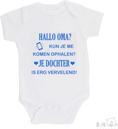 100% katoenen Romper "Hallo oma kun je me komen ophalen, Je dochter is vervelend" Jongens Katoen Wit/blauw Maat 62/68