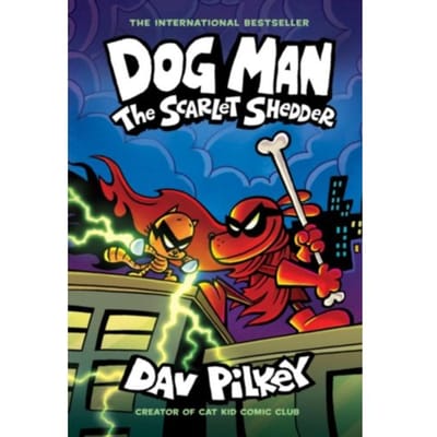 Dog Man: The Scarlet Shedder (Dog Man #12) - Dog Man - Dav Pilkey