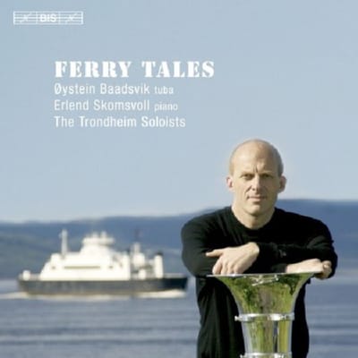 Øystein Baadsvik, |Erlend Skomsvoll, The Trondheim Soloists - Ferry Tales (CD)